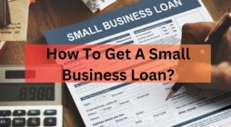 How To Get A Small Business Loan