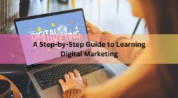 A Step-by-Step Guide to Learning Digital Marketing