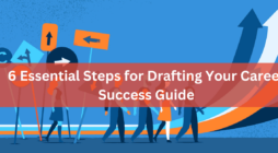 6 Essential Steps for Drafting Your Career Success Guide