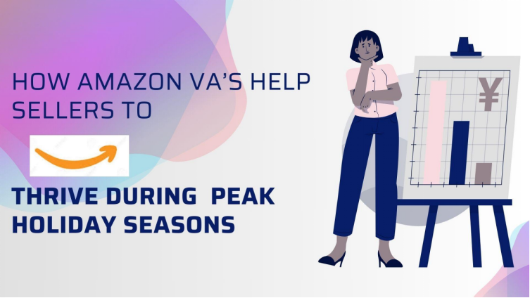 How Amazon VAs Help Sellers Thrive During Peak Holiday Seasons